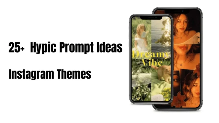 25+ Top Hypic Prompt Ideas for Aesthetic Instagram Themes